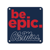 Ole Miss Rebels - Be Epic Ole Miss - College Wall Art #Metal