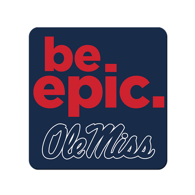 Ole Miss Rebels - Be Epic Ole Miss - College Wall Art #PVC