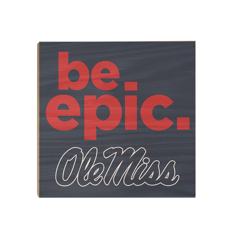 Ole Miss Rebels - Be Epic Ole Miss - College Wall Art #Canvas